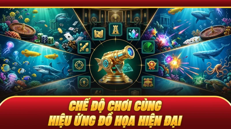 Chế độ chơi cùng hiệu ứng đồ họa hiện đại
