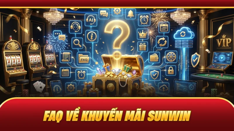 FAQ về khuyến mãi SUNWIN