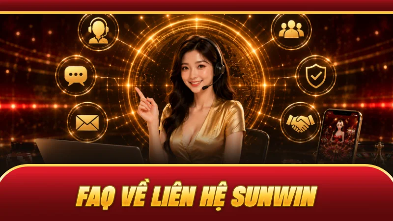 FAQ về liên hệ SUNWIN