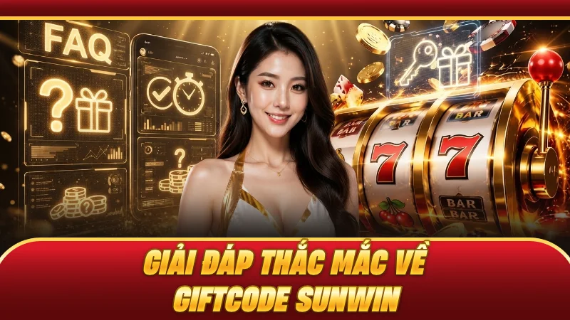 Giải đáp thắc mắc về Giftcode SUNWIN