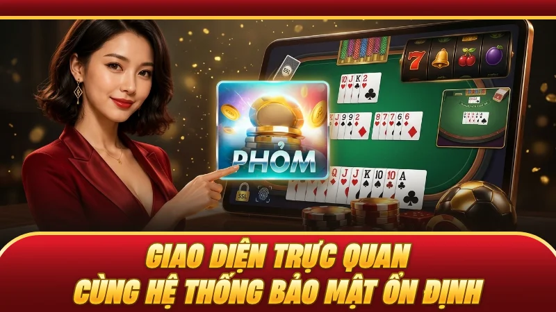 Giao diện trực quan cùng hệ thống bảo mật ổn định