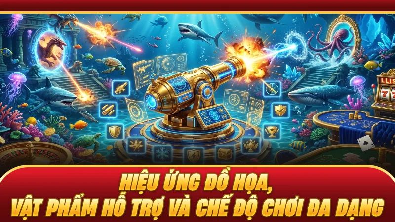 Hiệu ứng đồ họa, vật phẩm hỗ trợ và chế độ chơi đa dạng