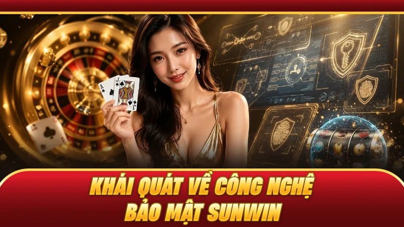 Khái quát về công nghệ bảo mật SUNWIN