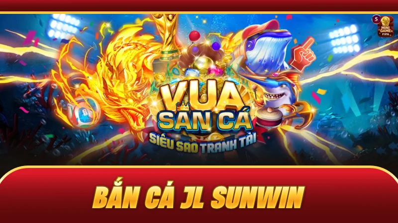 Bắn cá JL SUNWIN
