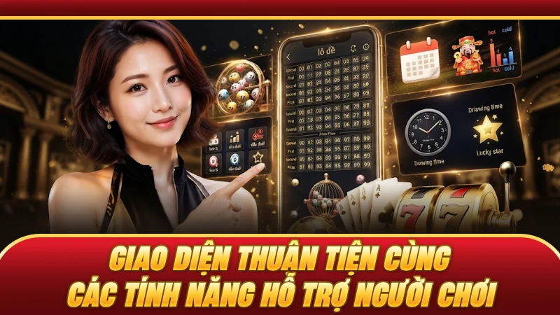 Giao diện thuận tiện cùng các tính năng hỗ trợ người chơi