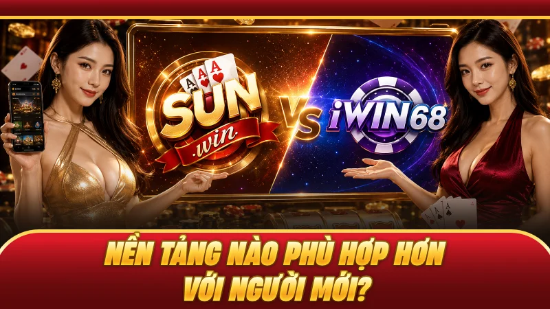 Nền tảng nào phù hợp hơn với người mới?