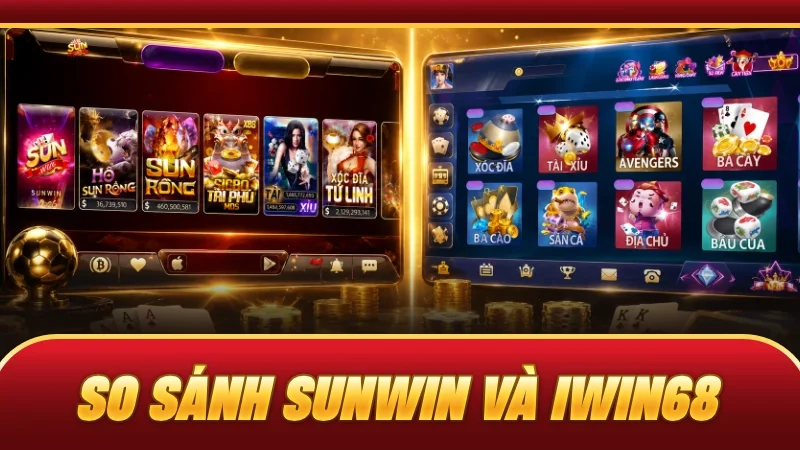 So Sánh SUNWIN Và IWIN68